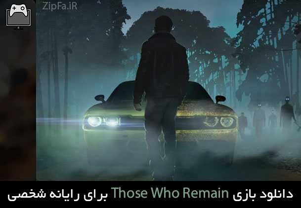دانلود بازی Those Who Remain